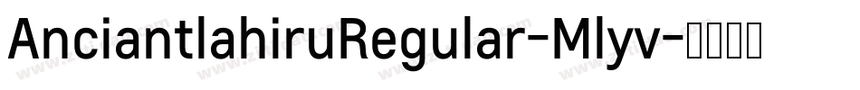 AnciantlahiruRegular-Mlyv字体转换