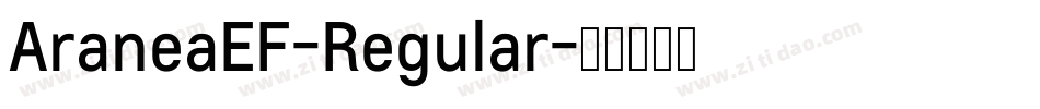 AraneaEF-Regular字体转换 AraneaEF-Regular字体转换