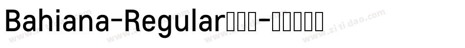 Bahiana-Regular转换器字体转换