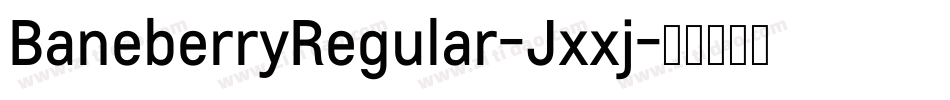 BaneberryRegular-Jxxj字体转换 BaneberryRegular-Jxxj字体转换