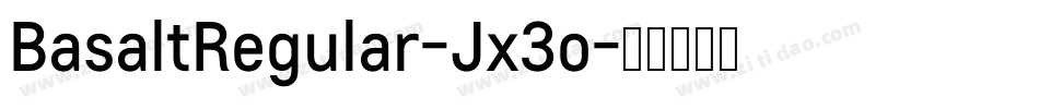 BasaltRegular-Jx3o字体转换 BasaltRegular-Jx3o字体转换