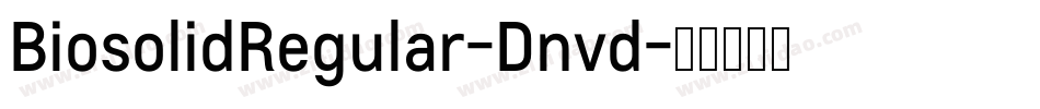 BiosolidRegular-Dnvd字体转换