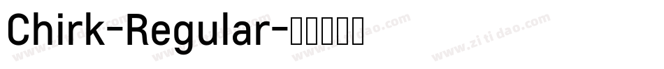 Chirk-Regular字体转换 Chirk-Regular字体转换
