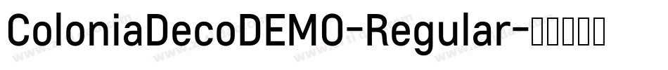 ColoniaDecoDEMO-Regular字体转换 ColoniaDecoDEMO-Regular字体转换