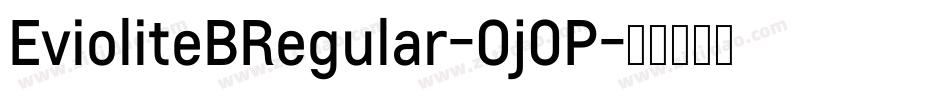 EvioliteBRegular-Oj0P字体转换