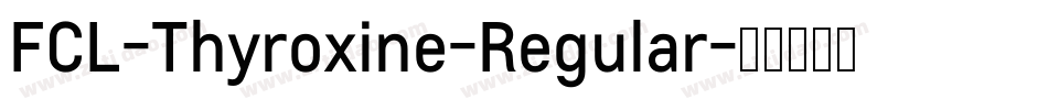 FCL-Thyroxine-Regular字体转换