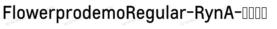FlowerprodemoRegular-RynA字体转换 FlowerprodemoRegular-RynA字体转换