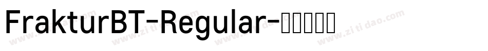 FrakturBT-Regular字体转换 FrakturBT-Regular字体转换