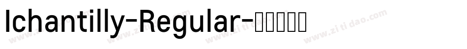 Ichantilly-Regular字体转换 Ichantilly-Regular字体转换
