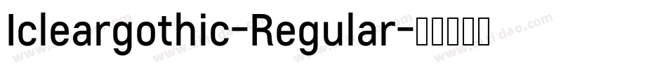 Icleargothic-Regular字体转换 Icleargothic-Regular字体转换