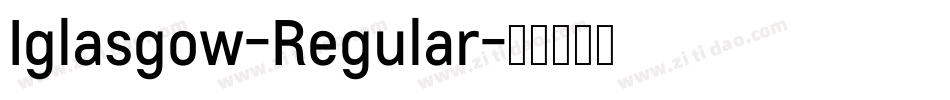 Iglasgow-Regular字体转换 Iglasgow-Regular字体转换