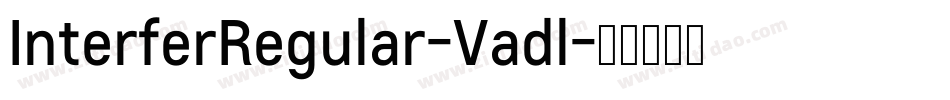 InterferRegular-Vadl字体转换 InterferRegular-Vadl字体转换