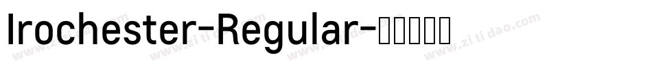 Irochester-Regular字体转换 Irochester-Regular字体转换