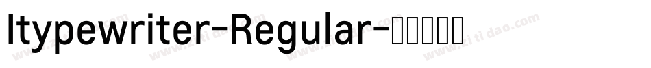 Itypewriter-Regular字体转换