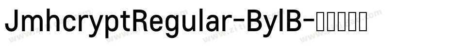 JmhcryptRegular-BylB字体转换 JmhcryptRegular-BylB字体转换