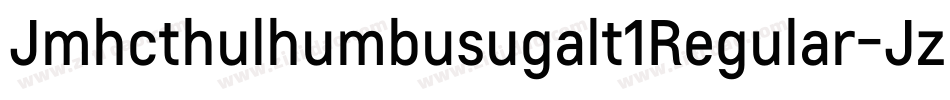 Jmhcthulhumbusugalt1Regular-Jz1o字体转换 Jmhcthulhumbusugalt1Regular-Jz1o字体转换