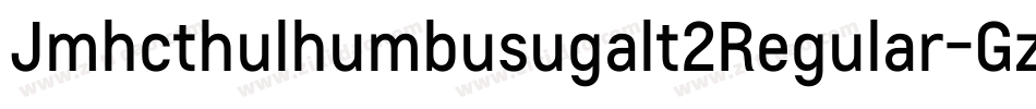 Jmhcthulhumbusugalt2Regular-Gz4P字体转换 Jmhcthulhumbusugalt2Regular-Gz4P字体转换