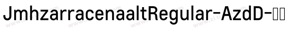 JmhzarracenaaltRegular-AzdD字体转换 JmhzarracenaaltRegular-AzdD字体转换