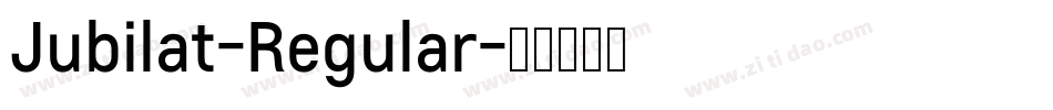 Jubilat-Regular字体转换