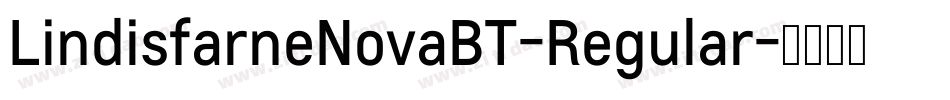LindisfarneNovaBT-Regular字体转换