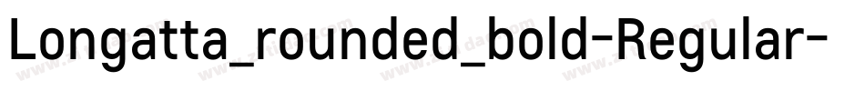 Longatta_rounded_bold-Regular字体转换 Longatta_rounded_bold-Regular字体转换