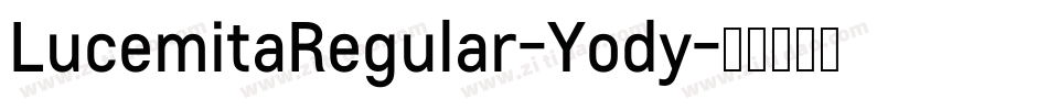 LucemitaRegular-Yody字体转换 LucemitaRegular-Yody字体转换