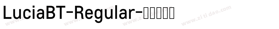 LuciaBT-Regular字体转换 LuciaBT-Regular字体转换