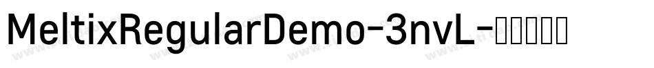 MeltixRegularDemo-3nvL字体转换 MeltixRegularDemo-3nvL字体转换
