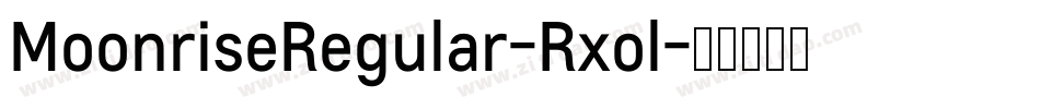 MoonriseRegular-Rxol字体转换