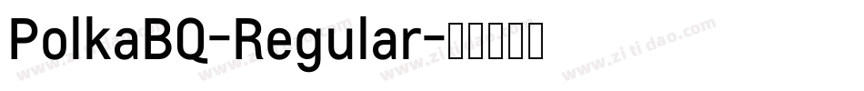 PolkaBQ-Regular字体转换