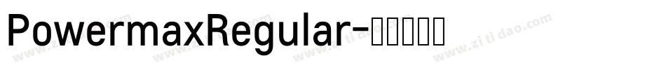 PowermaxRegular字体转换
