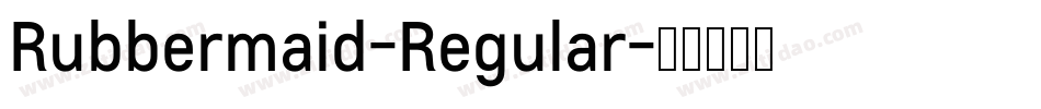 Rubbermaid-Regular字体转换 Rubbermaid-Regular字体转换