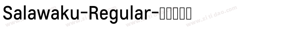 Salawaku-Regular字体转换