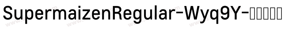 SupermaizenRegular-Wyq9Y字体转换