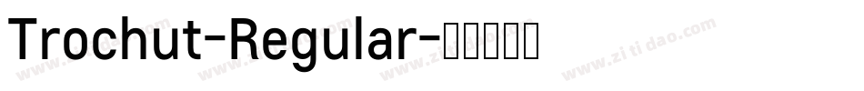 Trochut-Regular字体转换