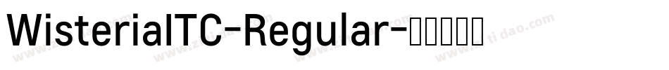 WisteriaITC-Regular字体转换 WisteriaITC-Regular字体转换