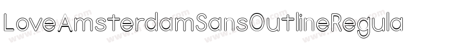 LoveAmsterdamSansOutlineRegular-axPWm字体转换 LoveAmsterdamSansOutlineRegular-axPWm字体转换