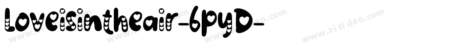 Loveisintheair-6pyD字体转换