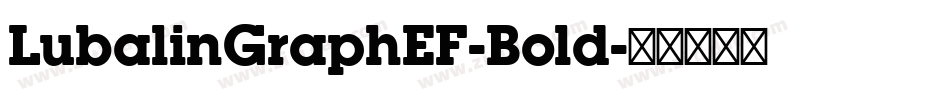 LubalinGraphEF-Bold字体转换