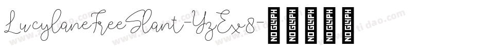 LucylaneFreeSlant-YzEx8字体转换 LucylaneFreeSlant-YzEx8字体转换