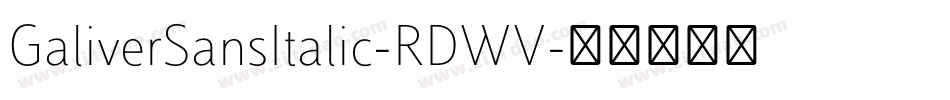 GaliverSansItalic-RDWV字体转换