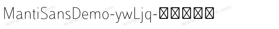 MantiSansDemo-ywLjq字体转换