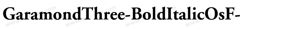 GaramondThree-BoldItalicOsF字体转换