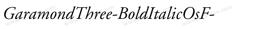 GaramondThree-BoldItalicOsF字体转换