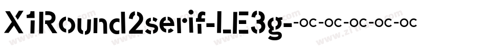 X1Round2serif-LE3g字体转换