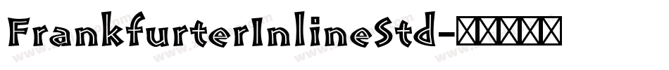 FrankfurterInlineStd字体转换