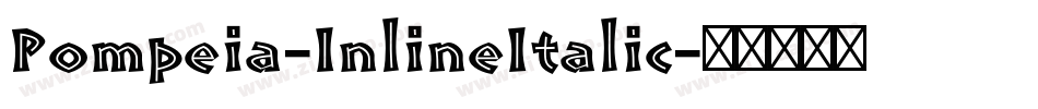 Pompeia-InlineItalic字体转换