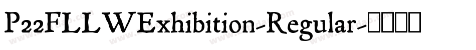 P22FLLWExhibition-Regular字体转换