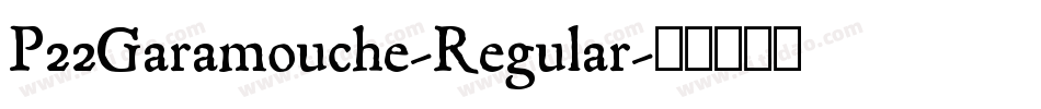 P22Garamouche-Regular字体转换