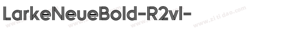 LarkeNeueBold-R2vl字体转换